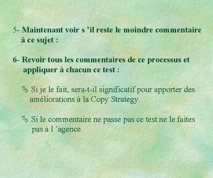 5 - Maintenant voir s ’il reste le moindre commentaire à ce sujet : 5 - Maintenant voir s ’il reste le moindre commentaire à ce sujet :
