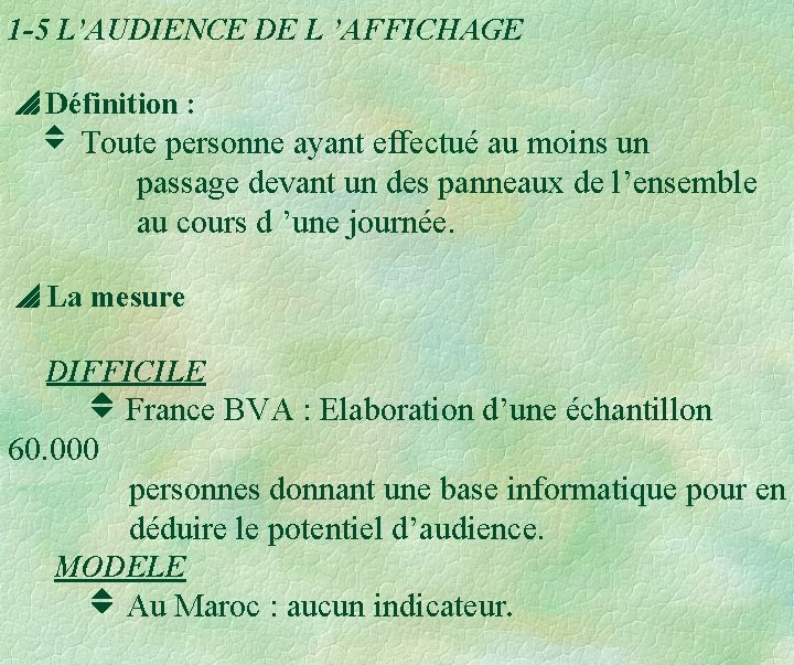 1 -5 L’AUDIENCE DE L ’AFFICHAGE Définition : Toute personne ayant effectué au moins 1 -5 L’AUDIENCE DE L ’AFFICHAGE Définition : Toute personne ayant effectué au moins