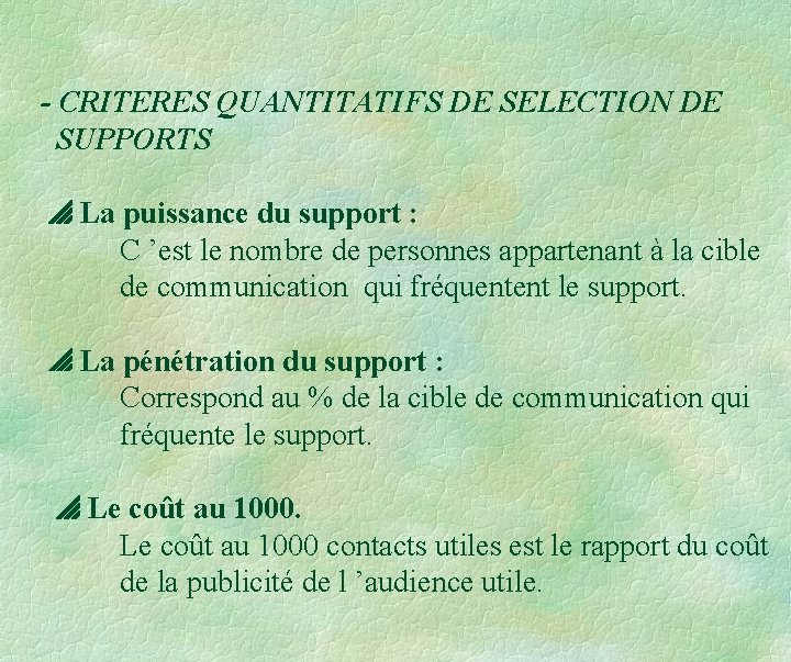- CRITERES QUANTITATIFS DE SELECTION DE SUPPORTS La puissance du support : C ’est - CRITERES QUANTITATIFS DE SELECTION DE SUPPORTS La puissance du support : C ’est