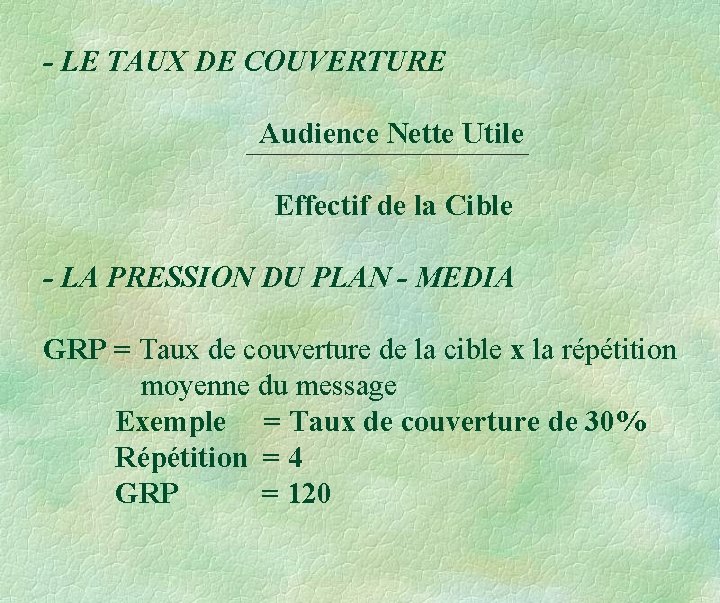 - LE TAUX DE COUVERTURE Audience Nette Utile Effectif de la Cible - LA - LE TAUX DE COUVERTURE Audience Nette Utile Effectif de la Cible - LA