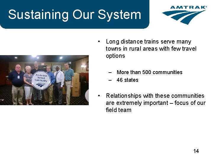 Sustaining Our System • Long distance trains serve many towns in rural areas with