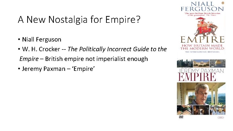 A New Nostalgia for Empire? • Niall Ferguson • W. H. Crocker -- The