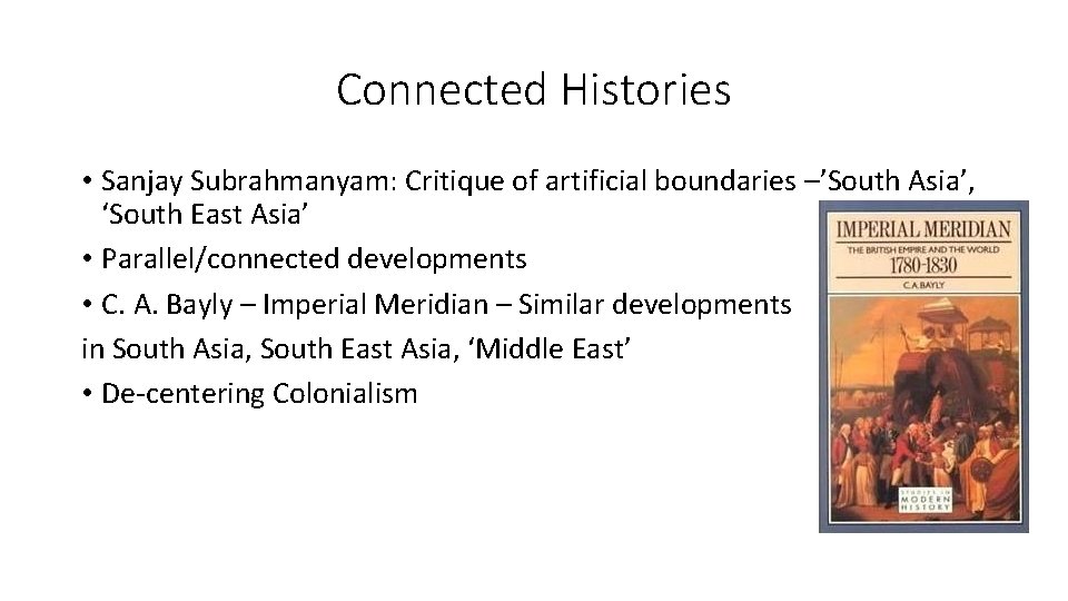 Connected Histories • Sanjay Subrahmanyam: Critique of artificial boundaries –’South Asia’, ‘South East Asia’