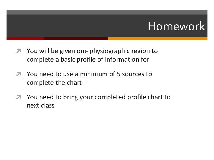 Homework You will be given one physiographic region to complete a basic profile of