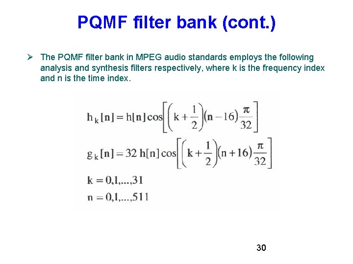 PQMF filter bank (cont. ) The PQMF filter bank in MPEG audio standards employs PQMF filter bank (cont. ) The PQMF filter bank in MPEG audio standards employs