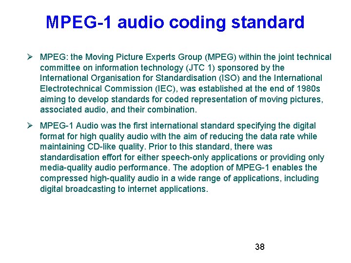MPEG-1 audio coding standard MPEG: the Moving Picture Experts Group (MPEG) within the joint MPEG-1 audio coding standard MPEG: the Moving Picture Experts Group (MPEG) within the joint