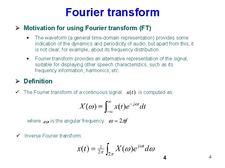 Fourier transform Motivation for using Fourier transform (FT) § The waveform (a general time-domain Fourier transform Motivation for using Fourier transform (FT) § The waveform (a general time-domain