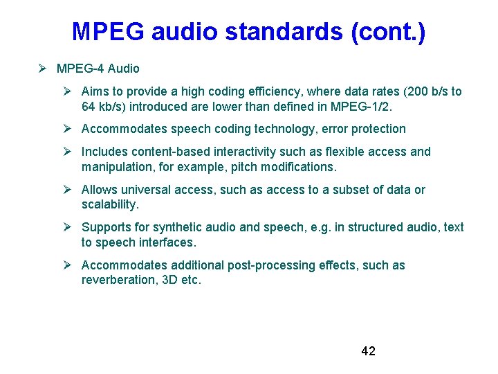 MPEG audio standards (cont. ) MPEG-4 Audio Aims to provide a high coding efficiency, MPEG audio standards (cont. ) MPEG-4 Audio Aims to provide a high coding efficiency,