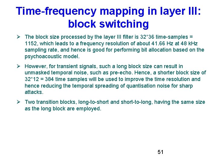 Time-frequency mapping in layer III: block switching The block size processed by the layer Time-frequency mapping in layer III: block switching The block size processed by the layer