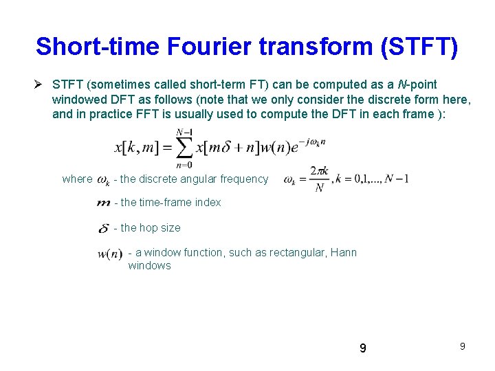 Short-time Fourier transform (STFT) STFT (sometimes called short-term FT) can be computed as a Short-time Fourier transform (STFT) STFT (sometimes called short-term FT) can be computed as a