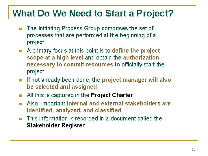 What Do We Need to Start a Project? n n n The Initiating Process