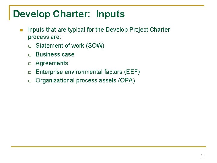 Develop Charter: Inputs n Inputs that are typical for the Develop Project Charter process