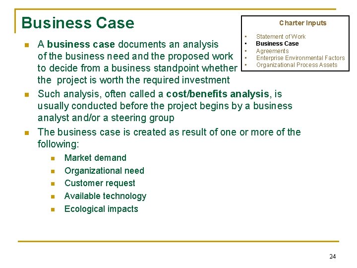 Business Case n n n Charter Inputs • • • Statement of Work Business