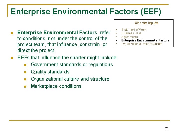 Enterprise Environmental Factors (EEF) Charter Inputs n n • • • Enterprise Environmental Factors