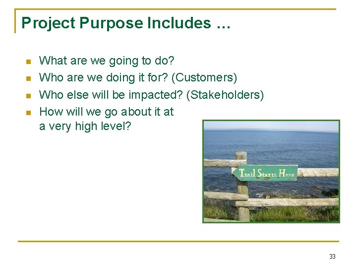 Project Purpose Includes … n n What are we going to do? Who are