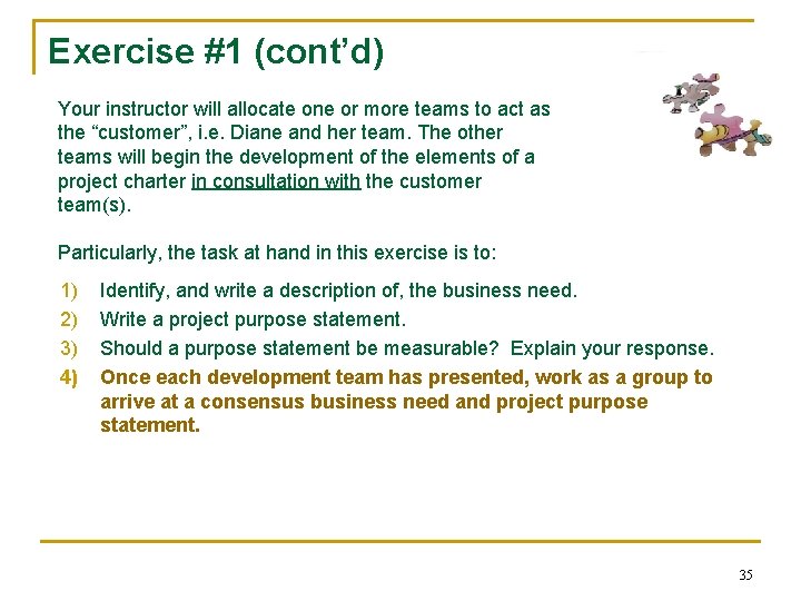 Exercise #1 (cont’d) Your instructor will allocate one or more teams to act as