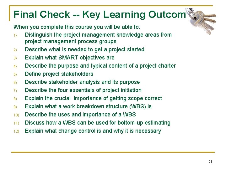 Final Check -- Key Learning Outcomes When you complete this course you will be