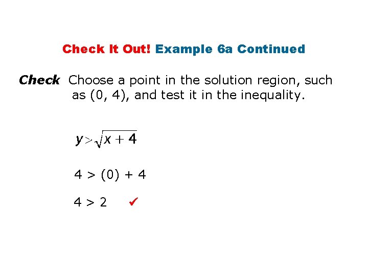 Check It Out! Example 6 a Continued Check Choose a point in the solution