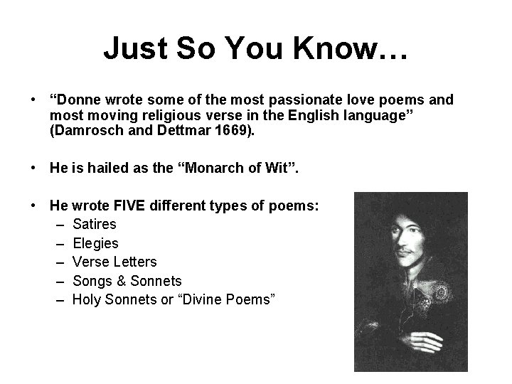 Just So You Know… • “Donne wrote some of the most passionate love poems