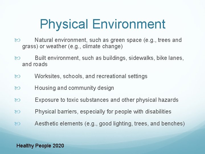 Physical Environment Natural environment, such as green space (e. g. , trees and grass) Physical Environment Natural environment, such as green space (e. g. , trees and grass)