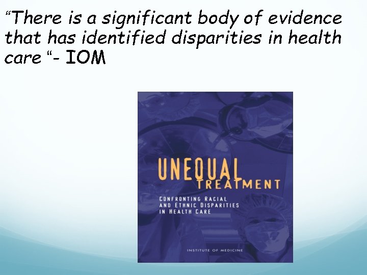 “There is a significant body of evidence that has identified disparities in health care