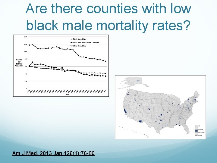 Are there counties with low black male mortality rates? Am J Med. 2013 Jan;