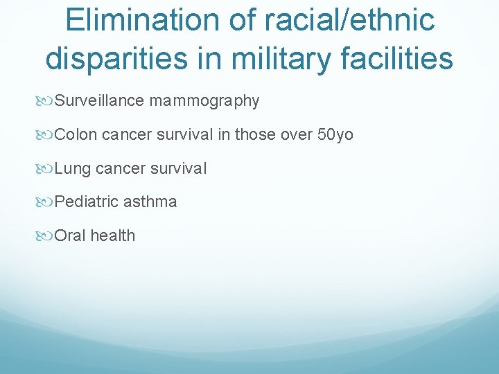 Elimination of racial/ethnic disparities in military facilities Surveillance mammography Colon cancer survival in those