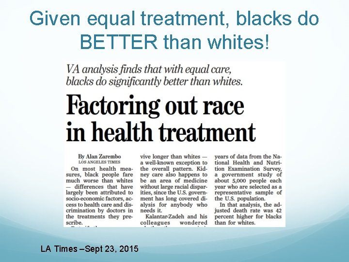 Given equal treatment, blacks do BETTER than whites! LA Times –Sept 23, 2015 