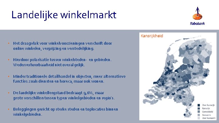 Landelijke winkelmarkt • Het draagvlak voor winkelvoorzieningen verschuift door online winkelen, vergrijzing en verstedelijking.