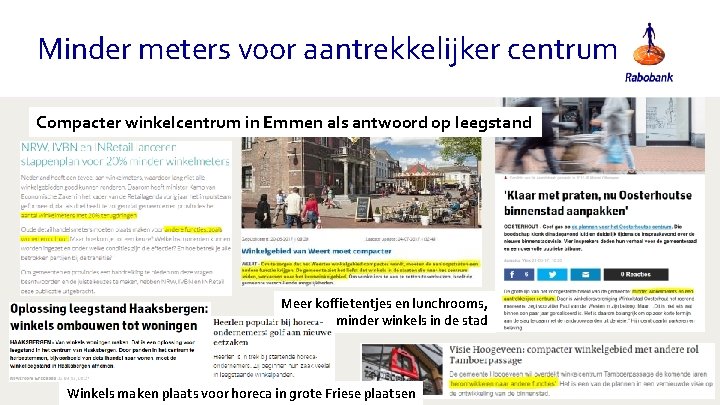 Minder meters voor aantrekkelijker centrum Compacter winkelcentrum in Emmen als antwoord op leegstand Meer