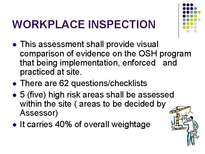 WORKPLACE INSPECTION l l This assessment shall provide visual comparison of evidence on the