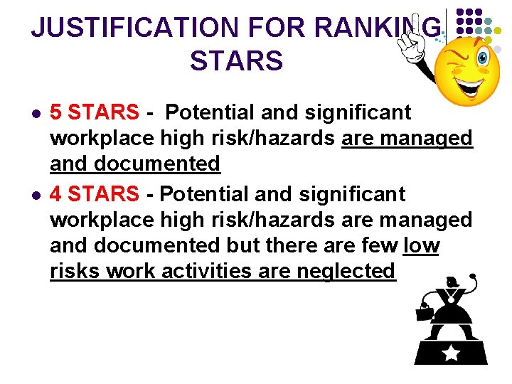 JUSTIFICATION FOR RANKING STARS l l 5 STARS - Potential and significant workplace high