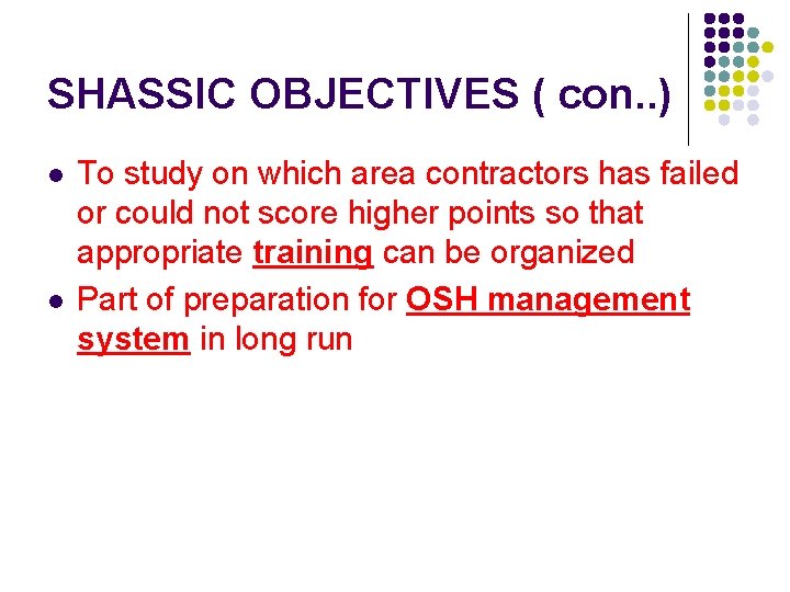 SHASSIC OBJECTIVES ( con. . ) l l To study on which area contractors