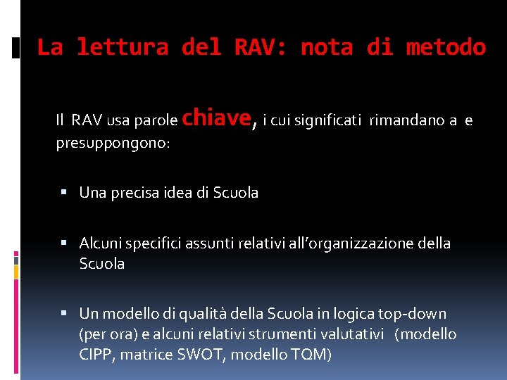 La lettura del RAV: nota di metodo Il RAV usa parole chiave, i cui