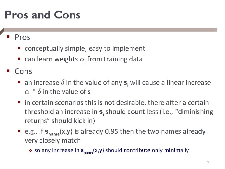 Pros and Cons § Pros § conceptually simple, easy to implement § can learn