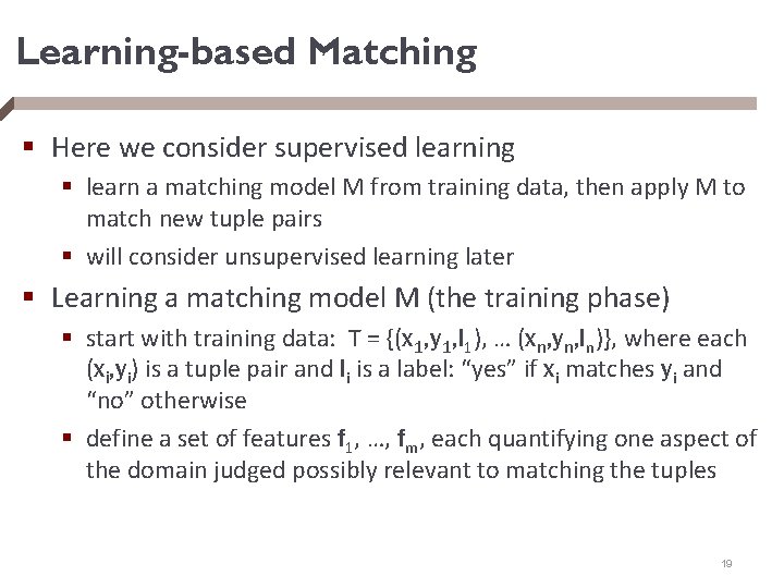 Learning-based Matching § Here we consider supervised learning § learn a matching model M