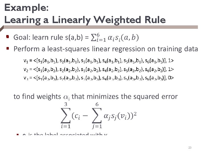 Example: Learing a Linearly Weighted Rule § 23 