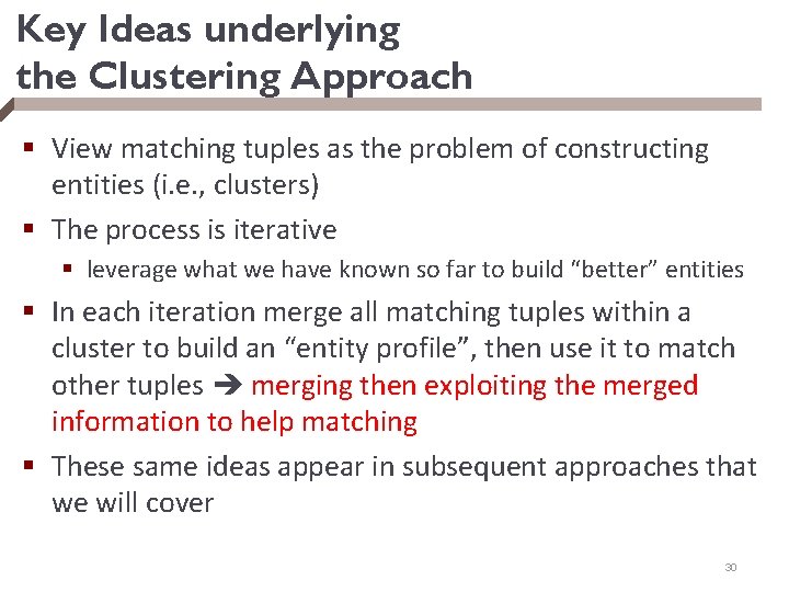 Key Ideas underlying the Clustering Approach § View matching tuples as the problem of