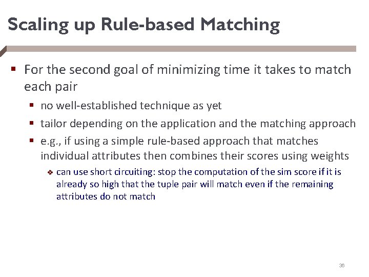 Scaling up Rule-based Matching § For the second goal of minimizing time it takes
