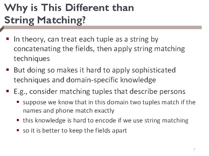 Why is This Different than String Matching? § In theory, can treat each tuple