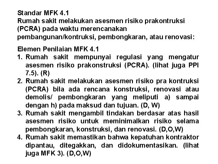 Standar MFK 4. 1 Rumah sakit melakukan asesmen risiko prakontruksi (PCRA) pada waktu merencanakan Standar MFK 4. 1 Rumah sakit melakukan asesmen risiko prakontruksi (PCRA) pada waktu merencanakan