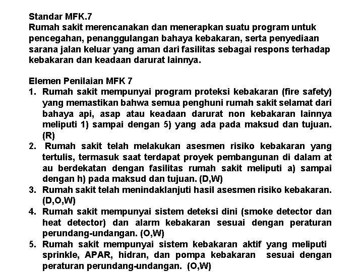 Standar MFK. 7 Rumah sakit merencanakan dan menerapkan suatu program untuk pencegahan, penanggulangan bahaya Standar MFK. 7 Rumah sakit merencanakan dan menerapkan suatu program untuk pencegahan, penanggulangan bahaya