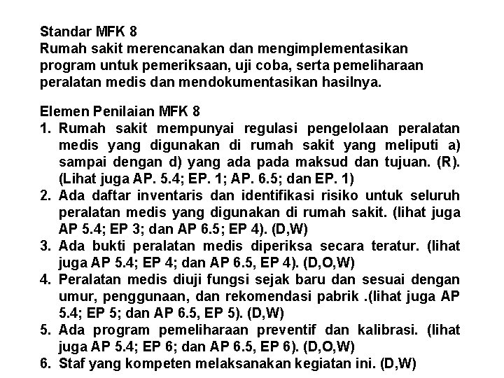 Standar MFK 8 Rumah sakit merencanakan dan mengimplementasikan program untuk pemeriksaan, uji coba, serta Standar MFK 8 Rumah sakit merencanakan dan mengimplementasikan program untuk pemeriksaan, uji coba, serta
