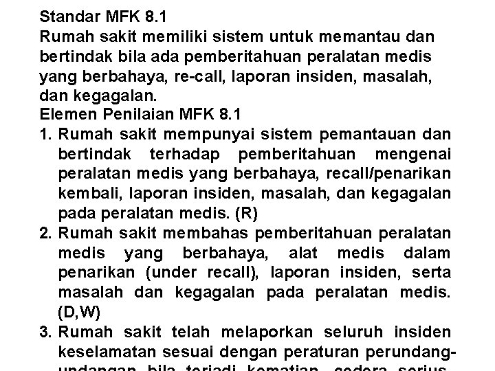 Standar MFK 8. 1 Rumah sakit memiliki sistem untuk memantau dan bertindak bila Standar MFK 8. 1 Rumah sakit memiliki sistem untuk memantau dan bertindak bila