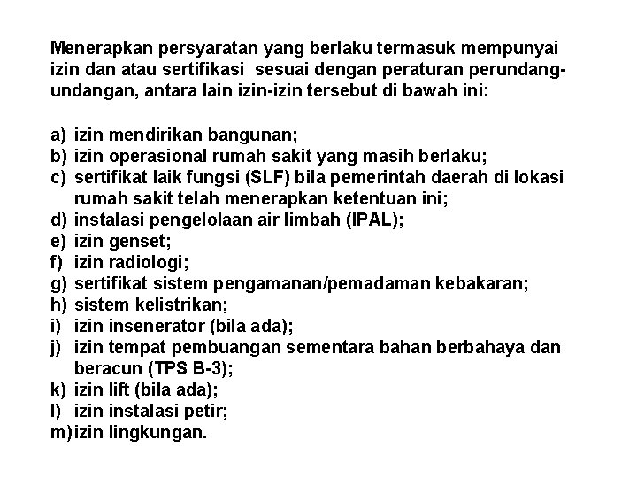 Menerapkan persyaratan yang berlaku termasuk mempunyai izin dan atau sertifikasi sesuai dengan peraturan perundangan, Menerapkan persyaratan yang berlaku termasuk mempunyai izin dan atau sertifikasi sesuai dengan peraturan perundangan,