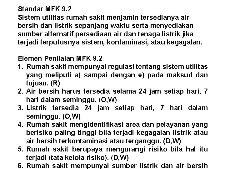 Standar MFK 9. 2 Sistem utilitas rumah sakit menjamin tersedianya air bersih dan listrik Standar MFK 9. 2 Sistem utilitas rumah sakit menjamin tersedianya air bersih dan listrik