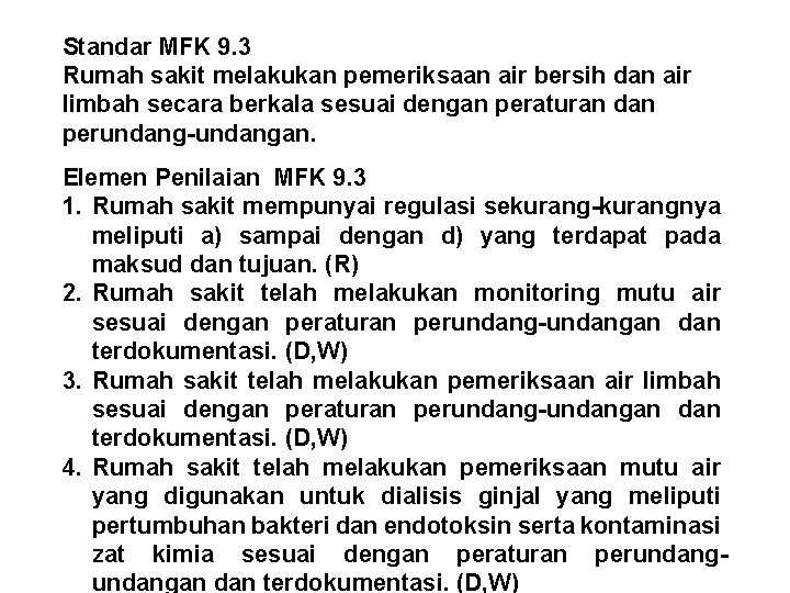 Standar MFK 9. 3 Rumah sakit melakukan pemeriksaan air bersih dan air limbah secara Standar MFK 9. 3 Rumah sakit melakukan pemeriksaan air bersih dan air limbah secara