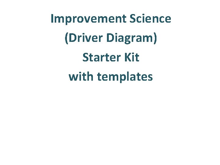 Improvement Science (Driver Diagram) Starter Kit with templates 