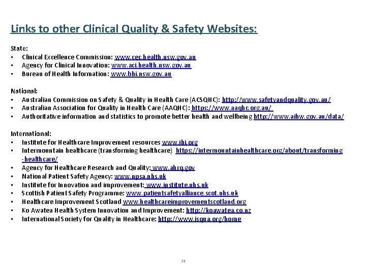 Links to other Clinical Quality & Safety Websites: State: • Clinical Excellence Commission: www.