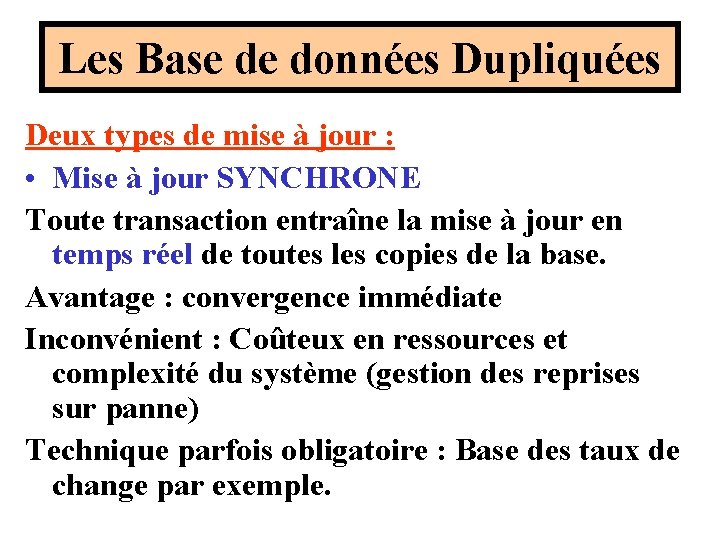 Les Base de données Dupliquées Deux types de mise à jour : • Mise Les Base de données Dupliquées Deux types de mise à jour : • Mise